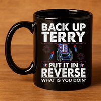 Back Up Terry Put It In Reverse Firework Funny 4th Of July 11oz C Handle Ceramic Mug