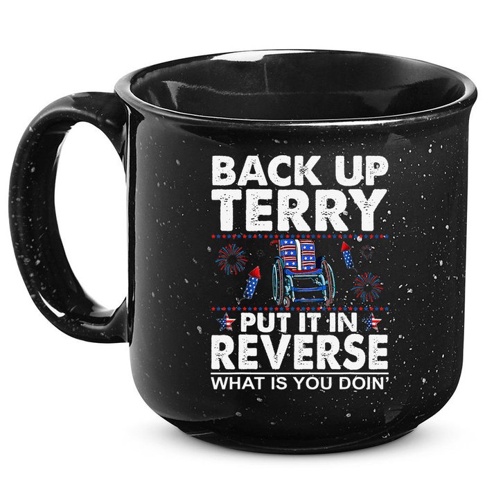 Back Up Terry Put It In Reverse Firework Funny 4th Of July 15oz Campfire Ceramic Mug