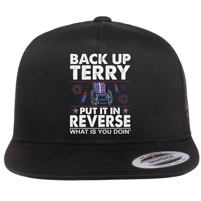 Back Up Terry Put It In Reverse Firework Funny 4th Of July Flatbill Hat