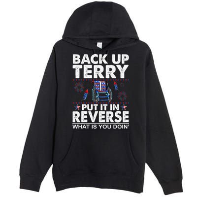 Back Up Terry Put It In Reverse Firework Funny 4th Of July Premium Pullover Hoodie