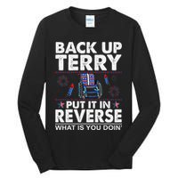 Back Up Terry Put It In Reverse Firework Funny 4th Of July Tall Long Sleeve T-Shirt