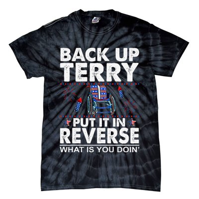 Back Up Terry Put It In Reverse Firework Funny 4th Of July Tie-Dye T-Shirt