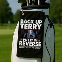 Back Up Terry Put It In Reverse Firework Funny 4th Of July Golf Towel