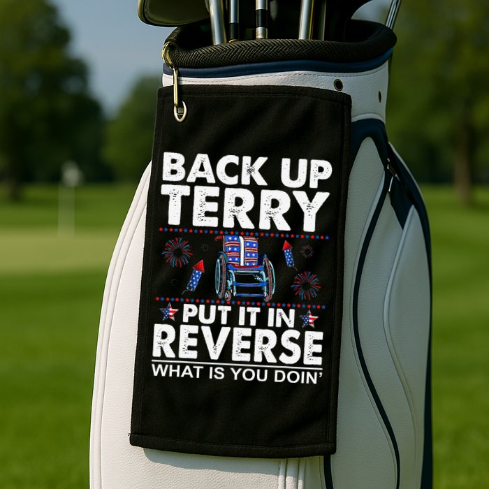 Back Up Terry Put It In Reverse Firework Funny 4th Of July Golf Towel