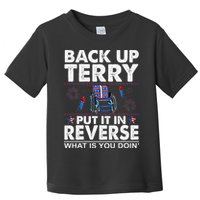 Back Up Terry Put It In Reverse Firework Funny 4th Of July Toddler T-Shirt
