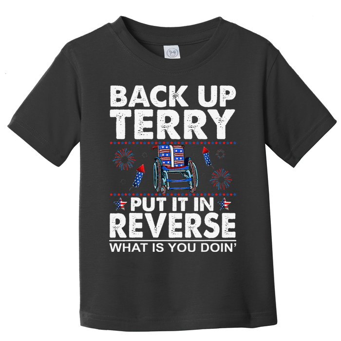 Back Up Terry Put It In Reverse Firework Funny 4th Of July Toddler T-Shirt