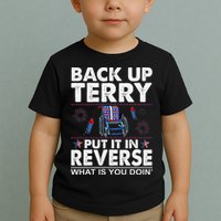 Back Up Terry Put It In Reverse Firework Funny 4th Of July Toddler T-Shirt