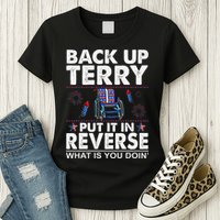 Back Up Terry Put It In Reverse Firework Funny 4th Of July Womens T-Shirt