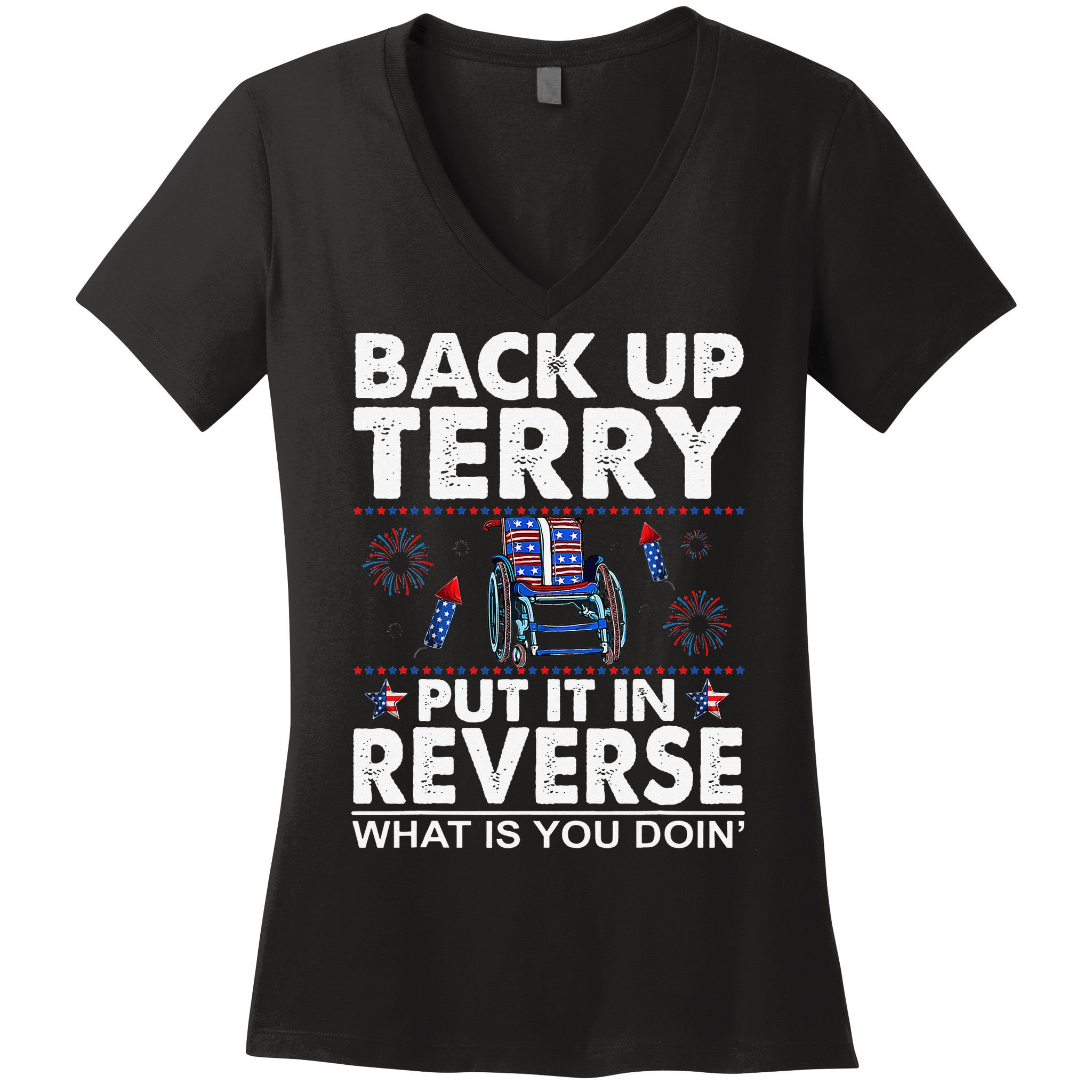 Back Up Terry Put It In Reverse Firework Funny 4th Of July Women's V-Neck T-Shirt