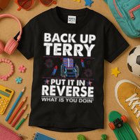 Back Up Terry Put It In Reverse Firework Funny 4th Of July Kids T-Shirt
