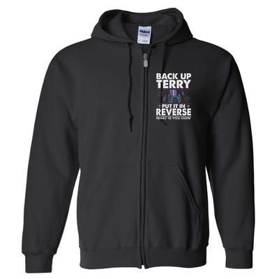 Back Up Terry Put It In Reverse Firework Funny 4th Of July Full Zip Hoodie
