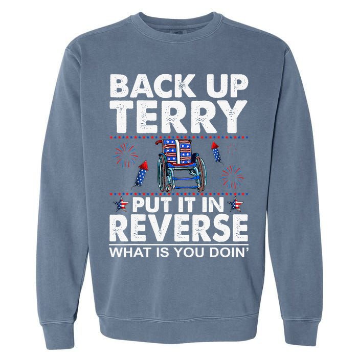 Back Up Terry Put It In Reverse Firework Funny 4th Of July Garment-Dyed Sweatshirt