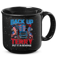 Back Up Terry Put It In Reverse Funny 4th Of July Fireworks 15oz Campfire Ceramic Mug