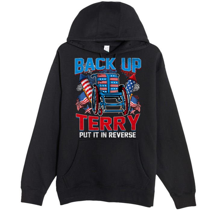 Back Up Terry Put It In Reverse Funny 4th Of July Fireworks Premium Pullover Hoodie