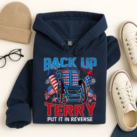 Back Up Terry Put It In Reverse Funny 4th Of July Fireworks Hoodie