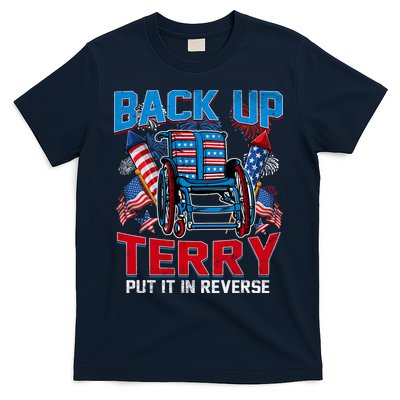 Back Up Terry Put It In Reverse Funny 4th Of July Fireworks T-Shirt
