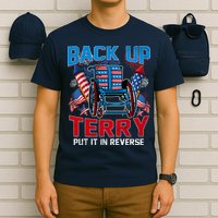 Back Up Terry Put It In Reverse Funny 4th Of July Fireworks T-Shirt