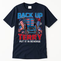 Back Up Terry Put It In Reverse Funny 4th Of July Fireworks Tall T-Shirt