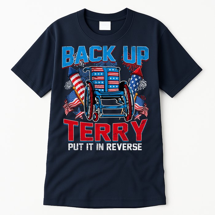 Back Up Terry Put It In Reverse Funny 4th Of July Fireworks Tall T-Shirt