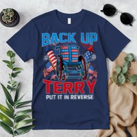 Back Up Terry Put It In Reverse Funny 4th Of July Fireworks Premium T-Shirt