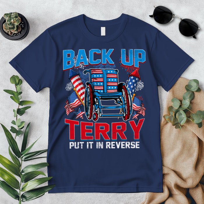 Back Up Terry Put It In Reverse Funny 4th Of July Fireworks Premium T-Shirt