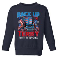 Back Up Terry Put It In Reverse Funny 4th Of July Fireworks Toddler Sweatshirt