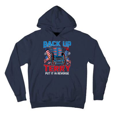 Back Up Terry Put It In Reverse Funny 4th Of July Fireworks Tall Hoodie