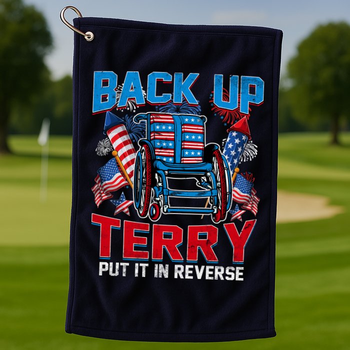 Back Up Terry Put It In Reverse Funny 4th Of July Fireworks Golf Towel