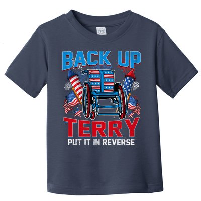 Back Up Terry Put It In Reverse Funny 4th Of July Fireworks Toddler T-Shirt