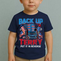 Back Up Terry Put It In Reverse Funny 4th Of July Fireworks Toddler T-Shirt