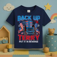 Back Up Terry Put It In Reverse Funny 4th Of July Fireworks Toddler T-Shirt