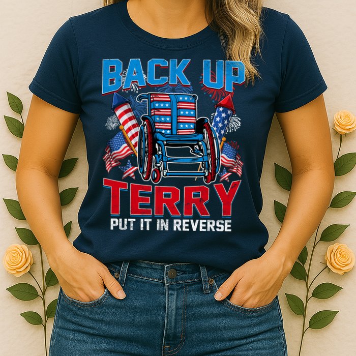Back Up Terry Put It In Reverse Funny 4th Of July Fireworks Womens T-Shirt