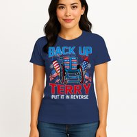 Back Up Terry Put It In Reverse Funny 4th Of July Fireworks Womens T-Shirt