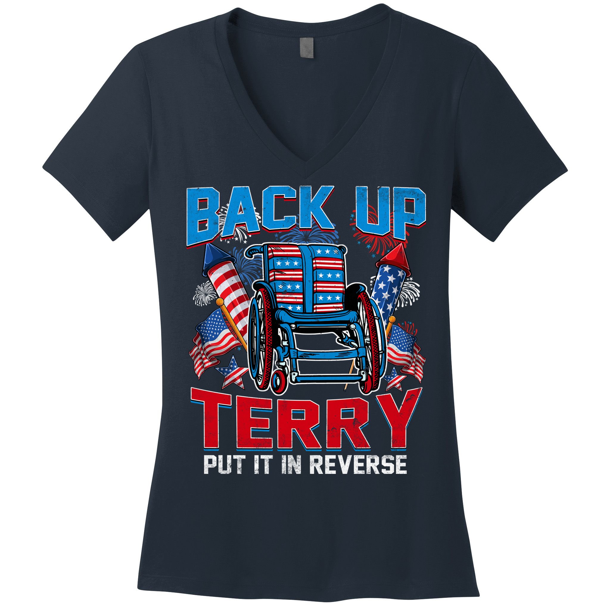Back Up Terry Put It In Reverse Funny 4th Of July Fireworks Women's V-Neck T-Shirt