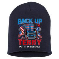 Back Up Terry Put It In Reverse Funny 4th Of July Fireworks Short Acrylic Beanie