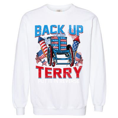 Back Up Terry Put It In Reverse Funny 4th Of July Fireworks Garment-Dyed Sweatshirt