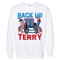 Back Up Terry Put It In Reverse Funny 4th Of July Fireworks Garment-Dyed Sweatshirt