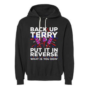 Back Up Terry Put It In Reverse Funny July 4th Firework Meme Garment-Dyed Fleece Hoodie