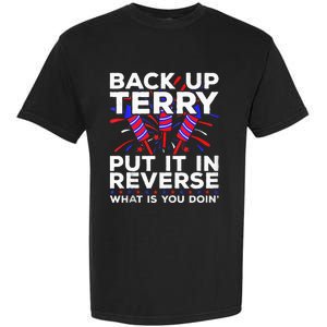 Back Up Terry Put It In Reverse Funny July 4th Firework Meme Garment-Dyed Heavyweight T-Shirt