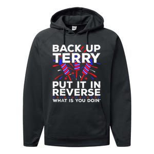 Back Up Terry Put It In Reverse Funny July 4th Firework Meme Performance Fleece Hoodie