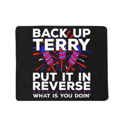 Back Up Terry Put It In Reverse Funny July 4th Firework Meme Mousepad