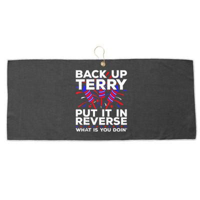 Back Up Terry Put It In Reverse Funny July 4th Firework Meme Large Microfiber Waffle Golf Towel