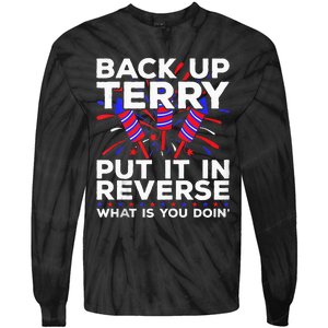 Back Up Terry Put It In Reverse Funny July 4th Firework Meme Tie-Dye Long Sleeve Shirt