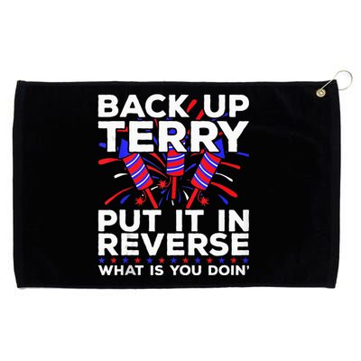 Back Up Terry Put It In Reverse Funny July 4th Firework Meme Grommeted Golf Towel