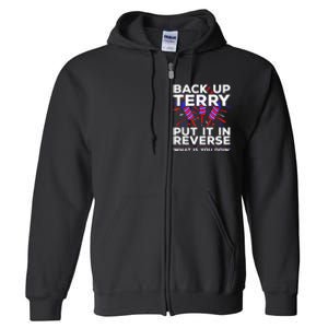 Back Up Terry Put It In Reverse Funny July 4th Firework Meme Full Zip Hoodie