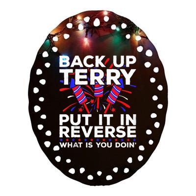 Back Up Terry Put It In Reverse Funny July 4th Firework Meme Ceramic Oval Ornament