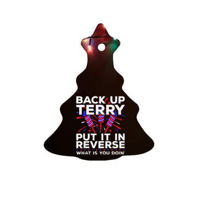 Back Up Terry Put It In Reverse Funny July 4th Firework Meme Ceramic Tree Ornament