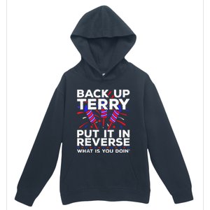 Back Up Terry Put It In Reverse Funny July 4th Firework Meme Urban Pullover Hoodie