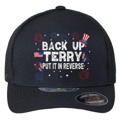 Back Up Terry Put It In Reverse Funny 4th Of July Flexfit Unipanel Trucker Cap