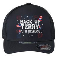 Back Up Terry Put It In Reverse Funny 4th Of July Flexfit Unipanel Trucker Cap